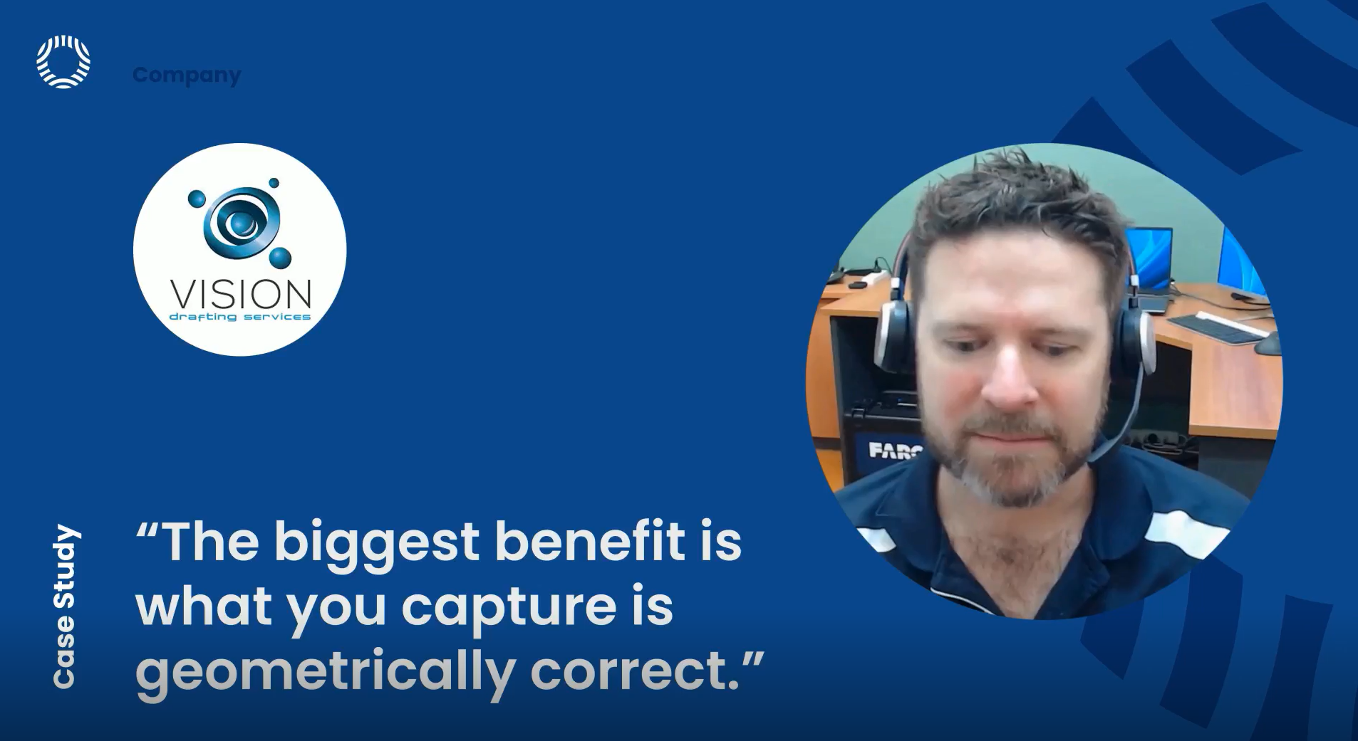 Vision Drafting The biggest benefit is what you capture is geometrically correct